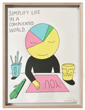 Simplify Life in a Complicated World -18 x 24 inch signed screenprint (numbers 11-50 of 50)