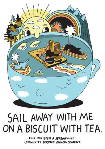 Sail Away With Me On A Biscuit With Tea
