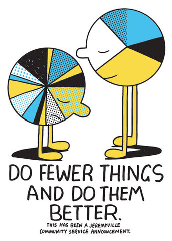 Do Fewer Things And Do Them Better
