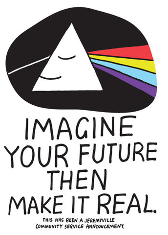 Imagine Your Future Then Make It Real